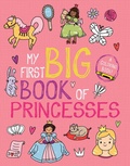 Cover: My First Big Book of Princesses - Little Bee Books Inc.