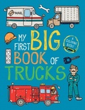 Cover: My First Big Book of Trucks - Little Bee Books Inc.