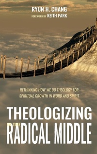 Enlarge image Cover: Theologizing in the Radical Middle - Wipf & Stock Publishers