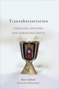 Enlarge image Cover: Transubstantiation - Baker Academic, Div of Baker Publishing Group