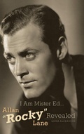 Cover: I Am Mister Ed...Allan "Rocky" Lane Revealed (Hardback) - BEARMANOR MEDIA