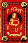 Cover: An Agent of Utopia - Small Beer Press