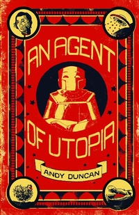 Enlarge image Cover: An Agent of Utopia - Small Beer Press