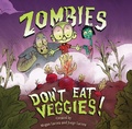 Cover: Zombies Don't Eat Veggies! - Children's Book Press (CA)