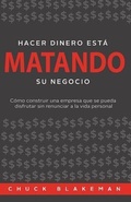 Cover: Hacer Dinero Esta Matando Su Negocio - Crankset Group Publishing