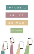 Cover: The Ridiculously Simple Guide to iPhone X, XR, XS, and XS Max - SL Editions
