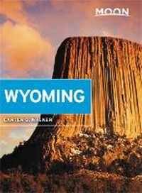 Abbildung von: Moon Wyoming (Third Edition) - Moon Travel
