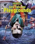 Cover: Eerie Parks and Playgrounds - Bearport Books