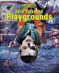 Abbildung von: Eerie Parks and Playgrounds - Bearport Books