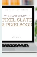 Cover: The Ridiculously Simple Guide to Google Pixel Slate and Pixelbook - SL Editions
