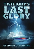 Cover: Twilight's Last Glory - Star Born Publishing