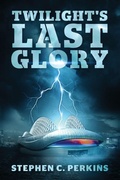 Cover: Twilight's Last Glory - Star Born Publishing
