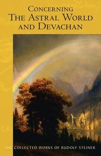 Enlarge image Cover: Concerning the Astral World and Devachan - SteinerBooks, Inc