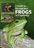 Cover: Australian Frogs In Captivity - BirdKeeper Pty. Limited