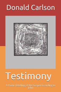 Abbildung von: Testimony: A Poetic Retelling of the Gospel According to John - Independently Published
