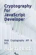 Cover: Cryptography for JavaScript Developer: Web Cryptography Api, Sjcl - Independently Published
