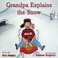 Enlarge image Cover: Grandpa Explains the Snow - Crimson Cloak Publishing
