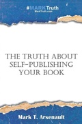 Cover: The Truth about Self-Publishing Your Book - Marktruth
