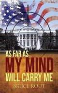 Cover: As Far As My Mind Will Carry Me - Distributed By Ingram Spark