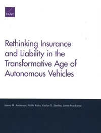 Enlarge image Cover: Rethinking Insurance and Liability in the Transformative Age of Autonomous Vehicles - RAND