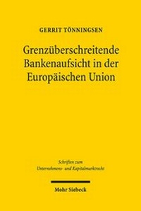 Abbildung von: Grenzueberschreitende Bankenaufsicht in der Europaeischen Union - Mohr Siebeck
