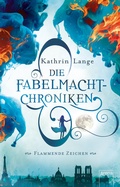 Cover: Die Fabelmacht-Chroniken / Die Fabelmacht-Chroniken (1). Flammende Zeichen - Arena