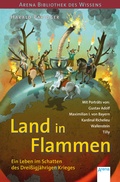 Cover: Land in Flammen. Ein Leben im Schatten des Drei&szlig;igj&auml;hrigen Krieges - Arena