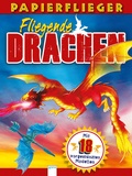 Cover: Dragons. Drachenstarke Papierflieger - Arena