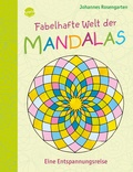 Cover: Fabelhafte Welt der Mandalas. Eine Entspannungsreise - Arena