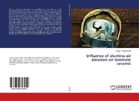 Abbildung von: Influence of alumina air abrasion on laminate ceramic - LAP Lambert Academic Publishing