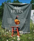 Cover: Alles Huhn - L&ouml;wenzahn Verlag in der Studienverlag Ges.m.b.H.