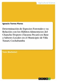 Abbildung von: Determinación de Especies Forestales y su Relación con los Hábitos Alimenticios del Chancho Tropero (Tayassu Pecarí) en Base a Saberes Locales en el Municipio de Villa Tunari, Cochabamba - GRIN Verlag
