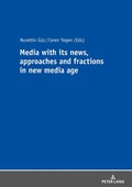Cover: Media with its news, approaches and fractions in the new media age - Peter Lang Verlag