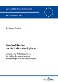 Abbildung von: Die Qualifikation der Aufsichtsratsmitglieder - Peter Lang Verlag