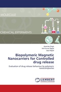Cover: Biopolymeric Magnetic Nanocarriers for Controlled drug release - LAP Lambert Academic Publishing