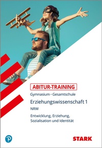 Abbildung von: STARK Abitur-Training - Erziehungswissenschaft Band 1 - NRW Zentralabitur ab 2020 - Stark Verlag