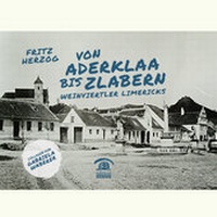 Abbildung von: Von Aderklaa bis Zlabern - Edition Weinviertel / Edition Neue Wege / Regionalverlag.at
