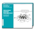 Cover: Adventure Change Management: Practical tips for all those who want to make a difference - Frankfurter Allgemeine Buch