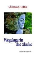 Cover: Wegelagerin des Gl&uuml;cks - Kleine Schritte