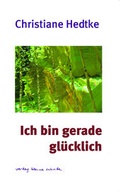 Cover: Ich bin gerade gl&uuml;cklich - Kleine Schritte