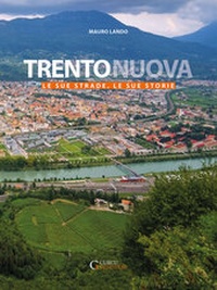 Abbildung von: Trento nuova. Le sue strade, le sue storie - Curcu Genovese