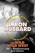 Cover: The Wild Wild West 10th Anniversary Book Collection (Shadows from Boot Hill, King of the Gunman, The Magic Quirt and the No-Gun Man) - Galaxy Press