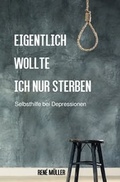Cover: Eigentlich wollte ich nur sterben - epubli