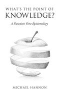 Cover: What's the Point of Knowledge? - Oxford University Press Inc