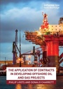 Cover: The Application of Contracts in Developing Offshore Oil and Gas Projects - Informa Law