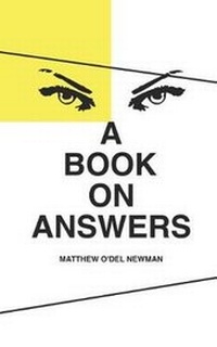 Enlarge image Cover: A Book on Answers - Matthew Newman