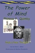 Cover: The Power of Mind Phineas P. Quimby Finds a New Thought - Wise Woman Press