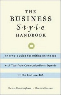 Enlarge image Cover: The Business Style Handbook: An A-to-Z Guide for Writing on the Job with Tips from Communications Experts at the Fortune 500 - McGraw-Hill Professional