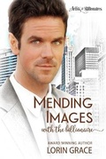 Cover: Mending Images with the Billionaire - Currant Creek Press