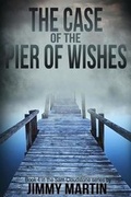 Cover: The Case of the Pier of Wishes - Jimmy Martin